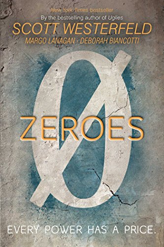 Zeroes by Scott Westerfeld, Margo Lanagan, and Deborah Biancotti