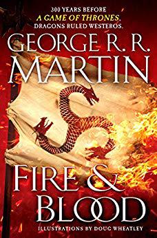 Fire & Blood: 300 Years Before A Game of Thrones by George R R Martin