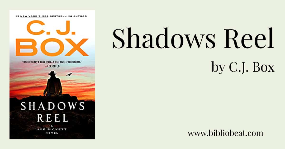 Shadows Reel by C.J. Box – Bibliobeat